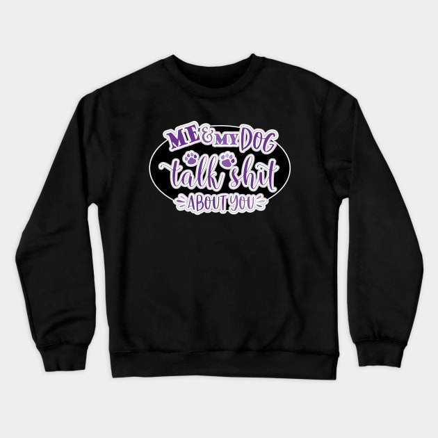 Me & My Dog Crewneck Sweatshirt by PB&J Designs